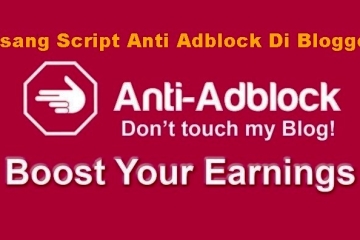 Pasang Script Anti Adblock Di Blogger